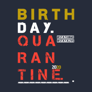 Birthday Quarantine 2020 T-Shirt