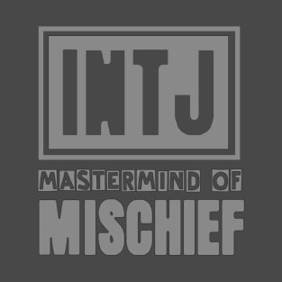 INTJ - The Mastermind of Mischief T-Shirt