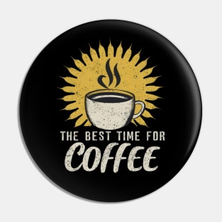 The Best Time For Coffee Pin