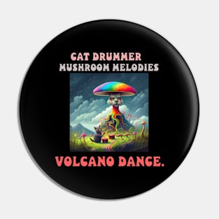 Cat Drummer, Mushroom Melodies, Volcano Dance Pin