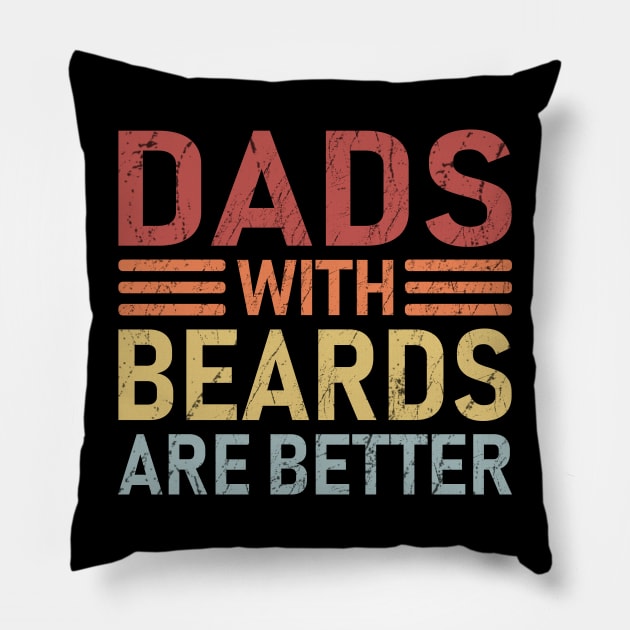 Dads with Beards are Better Father's Day Gift Pillow by DragonTees