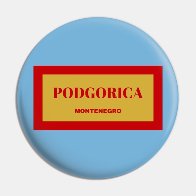 Podgorica City in Montenegro Flag Colors Pin by aybe7elf