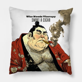 Puff Sumo: Who Needs Therapy, Smoke a Cigar on a light (Knocked Out) background Pillow