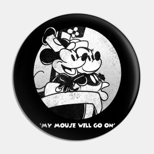 My Mouse Will Go On Pin