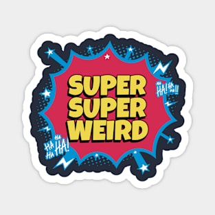 Super super weird Magnet