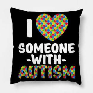 I Love Someone With Autism Shirt Autism Awareness Pillow