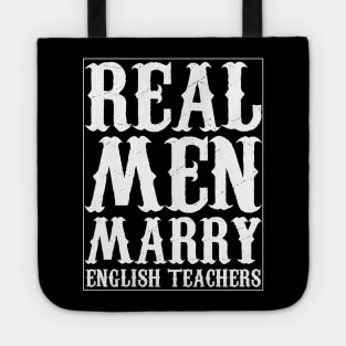 Real Men Marry English Teachers Tote