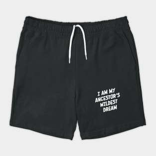 I Am My ancestors wildest dream, Black History, African American Shorts