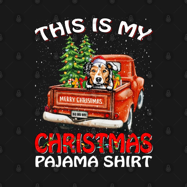 This Is My Christmas Pajama Shirt Australian Shepherd Truck Tree by intelus