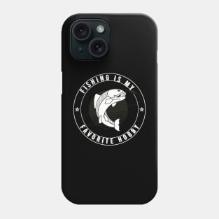 Fishing Is My Favrate Hobby Phone Case