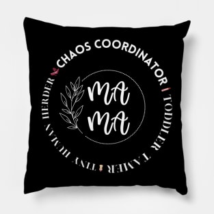 Chaos coordinator/toddler tamer/tiny human herder Pillow