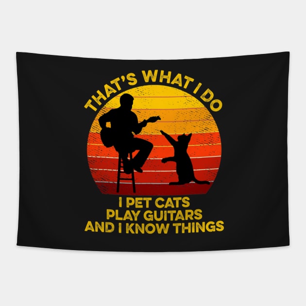 That's What I Do I Pet Cats Play Guitars And I Know Things Tapestry by FogHaland86