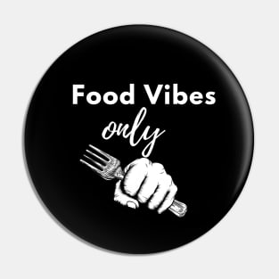 Food Vibes Only Pin