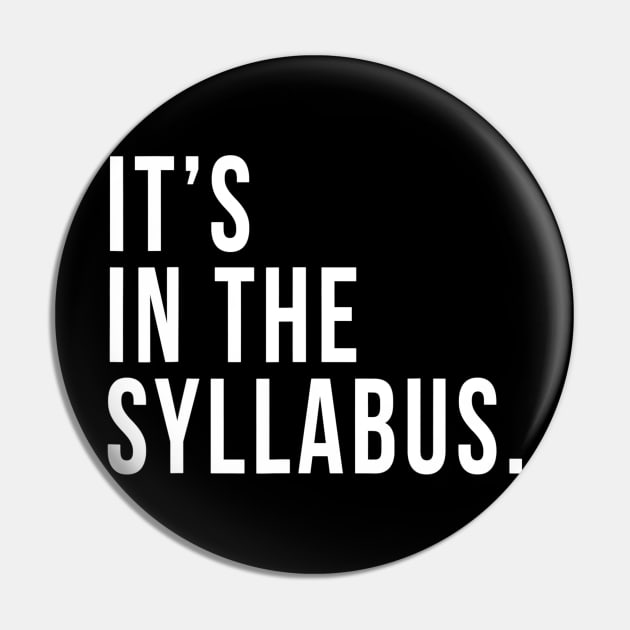 Its In The Syllabus Tshirt Teacher Professor Funny Sarcasm Pin by danielfarisaj