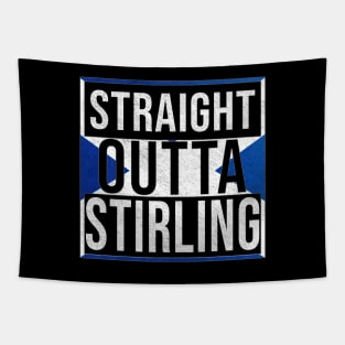 Straight Outta Stirling - Gift for Scot, Scotsmen, Scotswomen, From Stirling in Scotland Scottish Tapestry