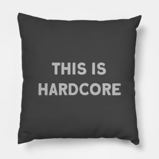 This Is Hardcore, silver Pillow