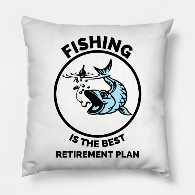 Fishing The Best Retirement Plan - Gift Ideas For Fishing, Adventure and Nature Lovers - Gift For Boys, Girls, Dad, Mom, Friend, Fishing Lovers - Fishing Lover Funny Pillow by Famgift