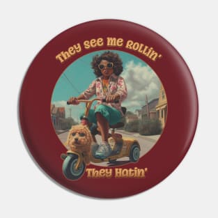 They See Me Rollin' They Hatin' Hot Momma Pin