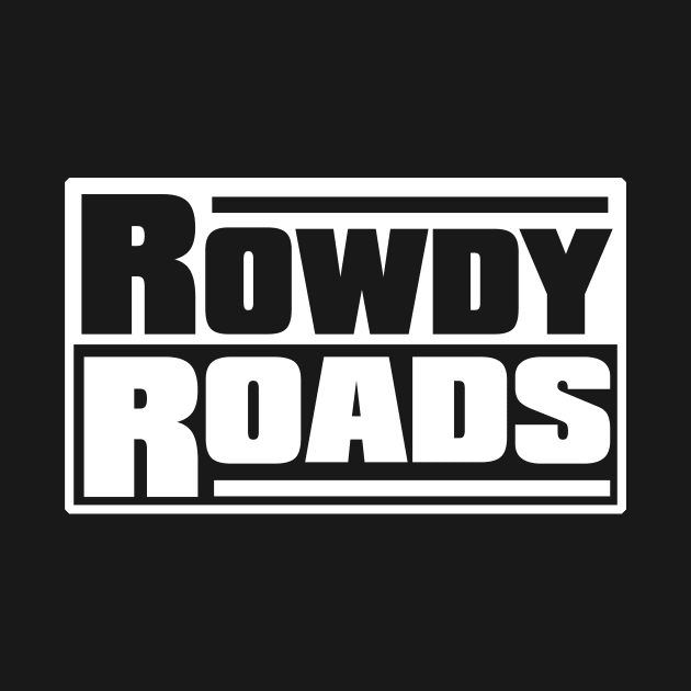 Rowdy Roads T-shirt by Rowdy road