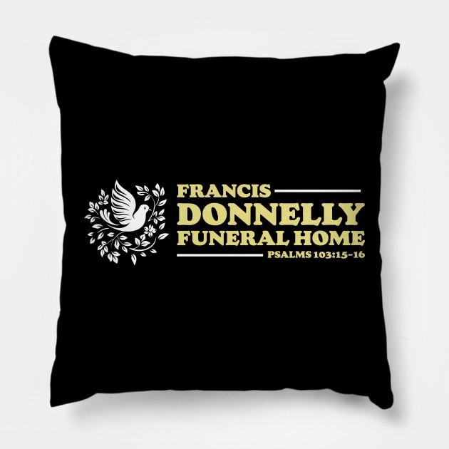 Francis Donnelly Funeral Home Big Lebowski Dude Pillow by GIANTSTEPDESIGN