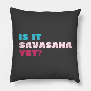 Is it savasana yet? Pillow