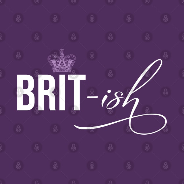 Brit-ish Kinda Royalty Purple Crown Funny by figandlilyco