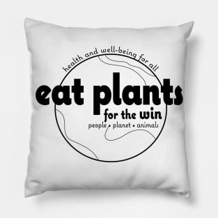 Eat Plants for the Win - Black Pillow