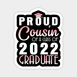 Proud Cousin Of A Class Of 2022 Graduate Senior Happy School Magnet