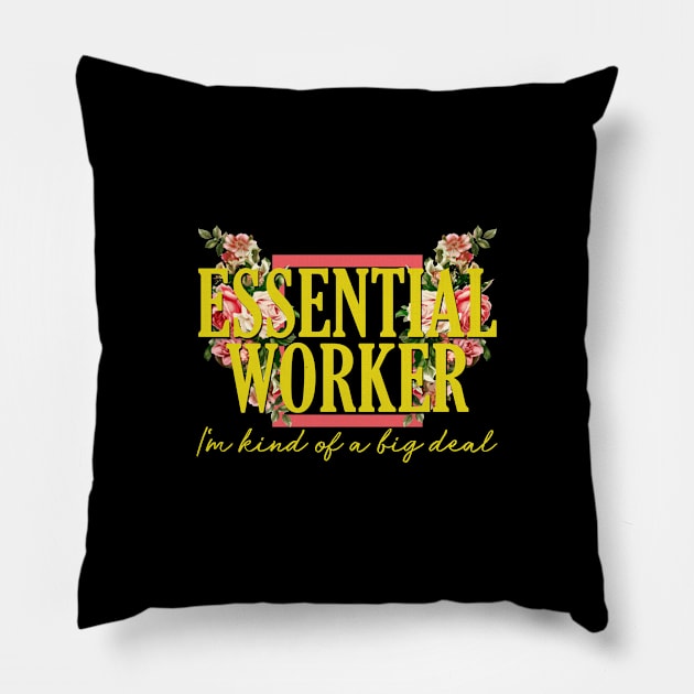 Essential Worker Kind of a Big Deal Floral Aesthetic Pillow by giovanniiiii