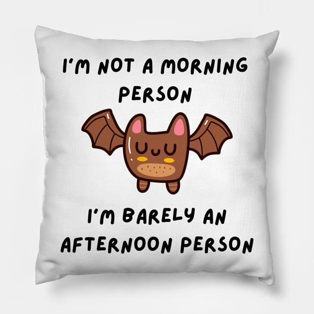 I'm not a morning person I'm barely an afternoon person - Cute bats Pillow by Cyrensea