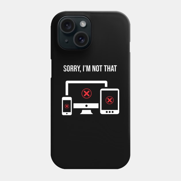 Sorry, Im not responsive  - Funny graphic or web designer Phone Case by alltheprints