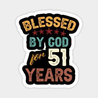 blessed by god for 51 years Magnet