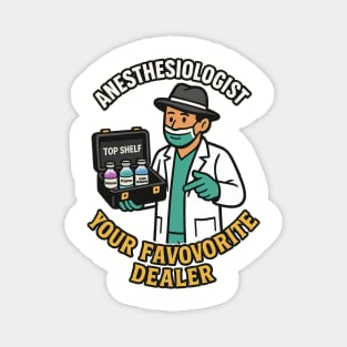Top Shelf Dealer Anesthesiologist Your Favorite Dealer Noir Cartoon Magnet