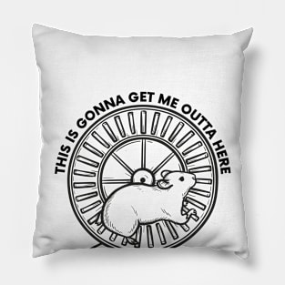 Cute Hamster Wheel Funny Sarcastic Phrase Pillow