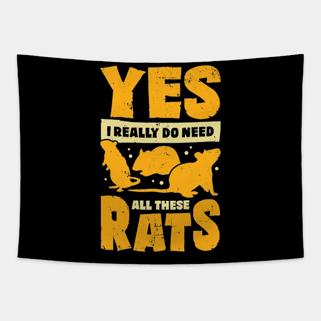 Yes I Really Do Need All These Rats Tapestry by Dolde08