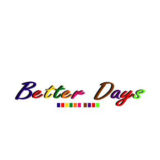 Better Days T-Shirt