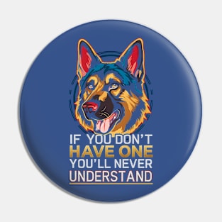 If you don't have one you'll never understand  | Dog lover gifts Pin