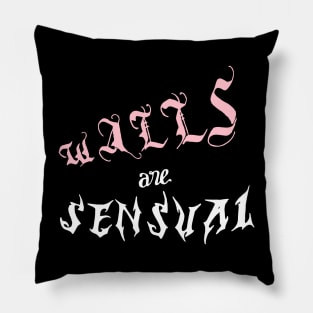 walls are sensual Pillow