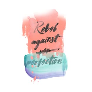 Rebel Against Perfection T-Shirt