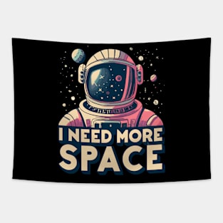 I Need More Space Astronaut Design Tapestry