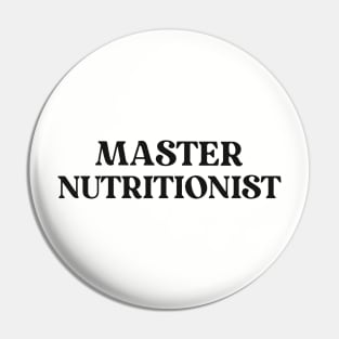 Master Nutritionist Text Shirt for Personal Trainers Simple Perfect Gift for Nutritionist Favorite Hobby Shirt Nutrition Expert Diet Gym Exercise Pin