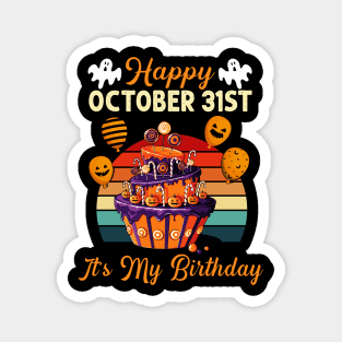 Happy October 31st It's My Birthday Magnet