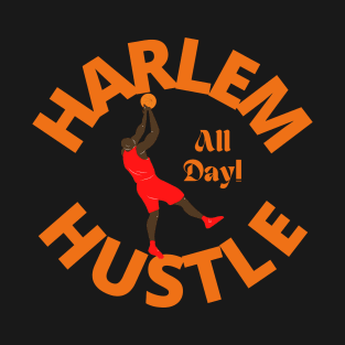 Harlem Hustle All Day | Basketball Player T-Shirt