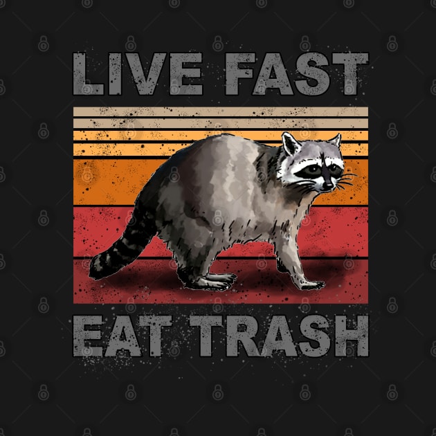 LIVE FAST EAT TRASH RACOON by AMOS_STUDIO