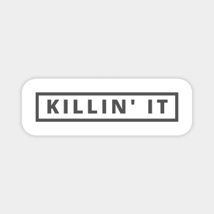 Killin' It Magnet