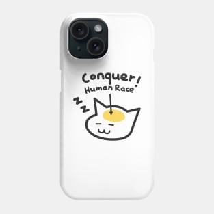 A Cat's Mind: Conquer Human Race! Phone Case