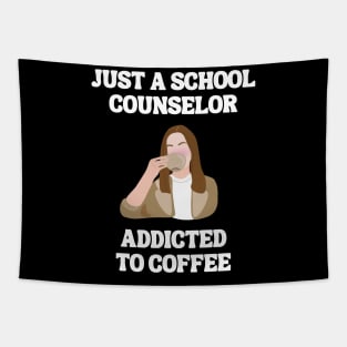 Just A School Counselor Addicted To Coffee Tapestry