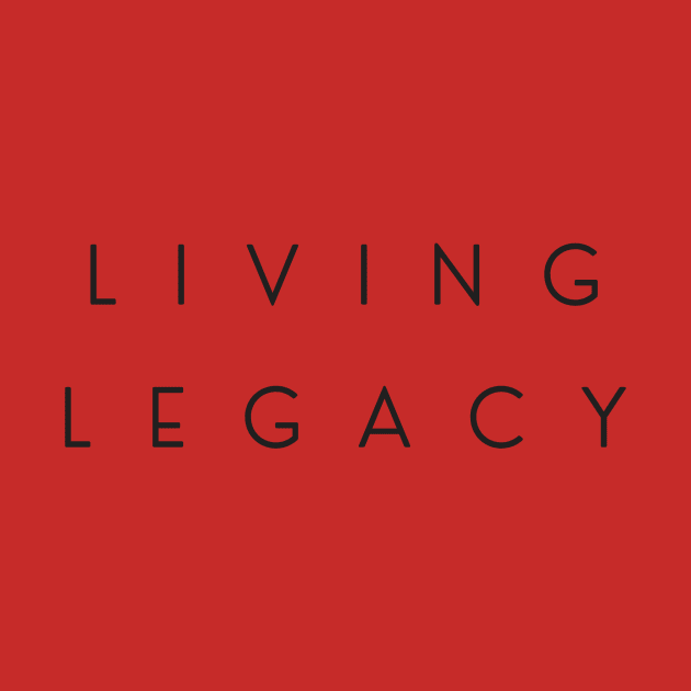 Living Legacy by TechGirl Co.