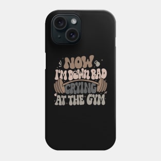 Down Bad Crying at the Gym Phone Case