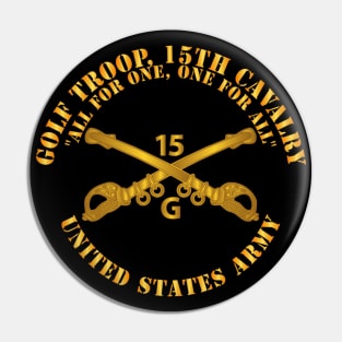 T-Shirt - Army -  Golf Troop, 15th Cavalry  All for One, one For All w Br Pin